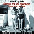 Dimmi chi sei, Marlowe di Frank Spada