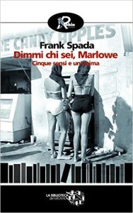 Dimmi chi sei, Marlowe di Frank Spada