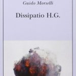 Dissipatio H.G. di Guido Morselli