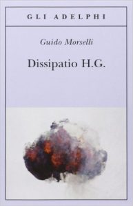 Dissipatio H.G. di Guido Morselli