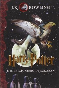 Harry Potter e il prigioniero di Azkaban di Joanne Kathleen Rowling