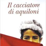 Il cacciatore di aquiloni di Khaled Hosseini