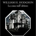 La casa sull'abisso di William Hope Hodgson