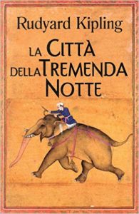 La città della tremenda notte di Rudyard Kipling