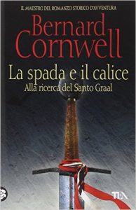 La spada e il calice di Bernard Cornwell