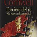 L'arciere del Re di Bernard Cornwell