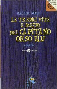 Le 13 vite e mezzo del Capitano Orso Blu di Walter Moers