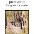 Parigi nel XX secolo di Jules Verne