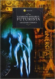 Raimondo Mirabile, futurista di Graziano Versace