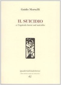 Suicidio – Capitolo breve sul suicidio di Guido Morselli