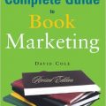 The complete guide to book marketing di David Cole