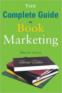 The complete guide to book marketing di David Cole