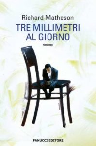 Tre millimetri al giorno di Richard Matheson