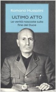 Ultimo atto di Romano Mussolini
