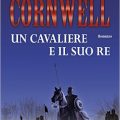 Un cavaliere e il suo Re di Bernard Cornwell
