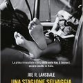 Una stagione selvaggia di Joe R. Lansdale
